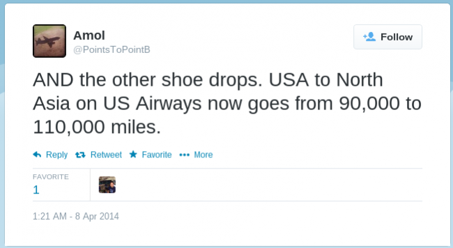 "Amol ‏@PointsToPointB  AND the other shoe drops. USA to North Asia on US Airways now goes from 90,000 to 110,000 miles."